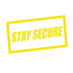 stay secure yellow stamp text on white