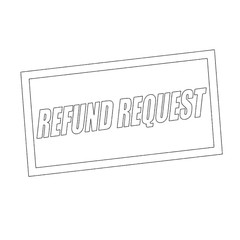 refund request Monochrome stamp text on white