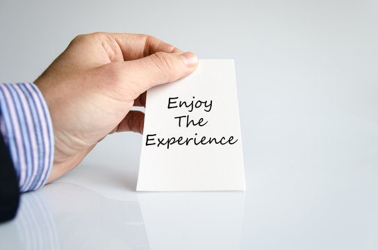 Enjoy the experience text concept
