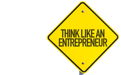 Think Like An Entrepreneur sign isolated on white background