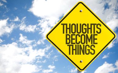 Thoughts Become Things sign with sky background
