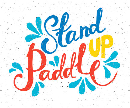 Stand Up Paddle - hand drawn sport vector typography poster