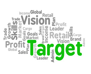 Fototapeta premium Target Word Shows Desired Result And Aims