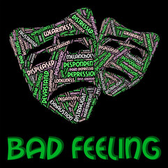 Bad Feeling Represents Ill Will And Animosity