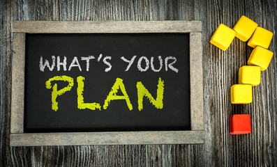 Whats Your Plan? written on chalkboard