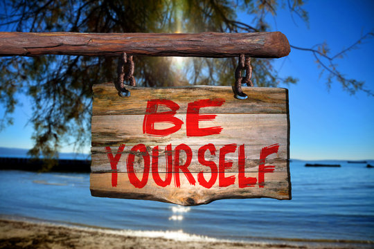 Be yourself sign