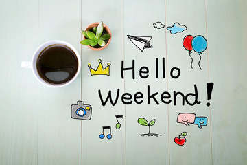 Hello Weekend message with a cup of coffee - obrazy, fototapety, plakaty