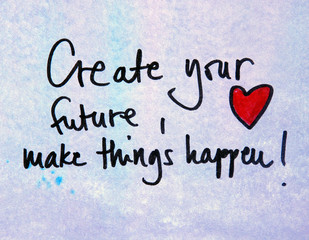 create your future