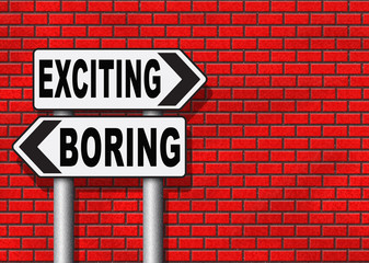 Fototapeta premium exciting or boring