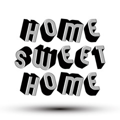 Home Sweet Home phrase made with 3d retro style geometric letters