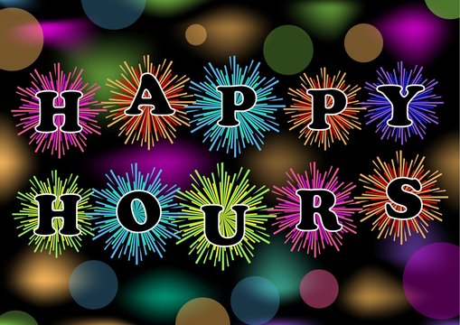 Happy hours billboard with colorful firework and bokeh lights, vector eps10. Trailer for restaurant, bar or discotheque