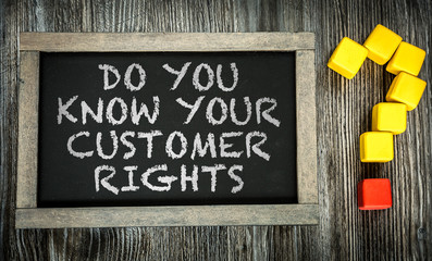Do You Know Your Customers Rights? written on chalkboard