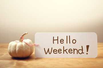 Hello Weekend message with small pumpkin © Tierney