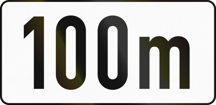 Austrian traffic sign additional panel to specify the meaning of other signs: 100 meters ahead