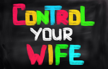 Obraz premium Control Your Wife Concept