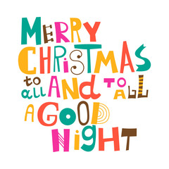 Merry Christmas to all and to all a good night. Christmas greeting. Lettering