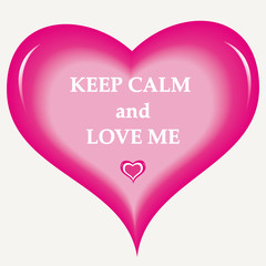 Keep Calm and love me