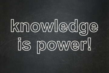 Education concept: Knowledge Is power! on chalkboard background