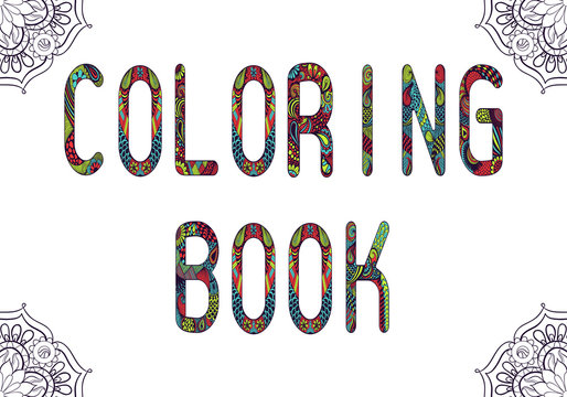 Zentangle stylized  inscription Colorind book for book cover wit