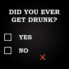 Did you ever get drunk - background