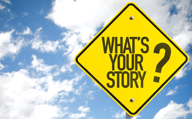 Whats Your Story? sign with sky background