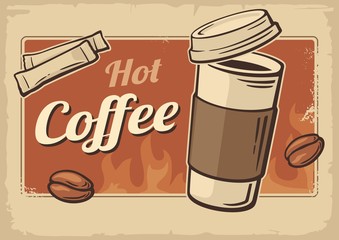Vintage Vector illustration of hot coffee cup. Retro poster template. Vector old paper texture drink background concept.
