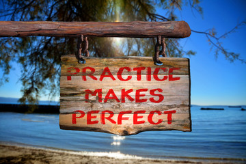 Practice makes perfect motivational phrase sign