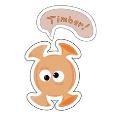 Cartoon orange monster says timber in the bubble 