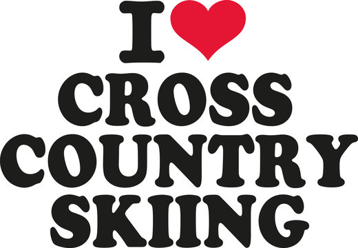 I love cross country skiing