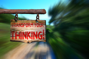 Transform your thinking motivational phrase sign on old wood wit
