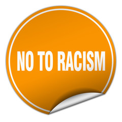 no to racism round orange sticker isolated on white