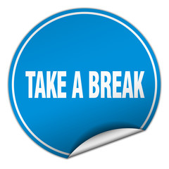 take a break round blue sticker isolated on white
