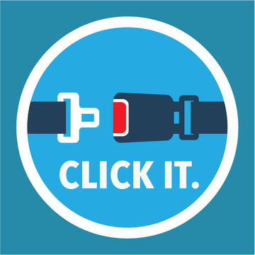 Click It. Period. Seat Belt Sign Vector.