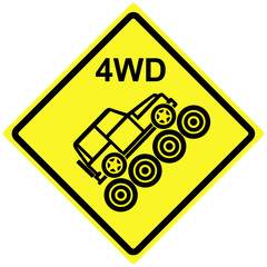 Four Wheel Drive Needed. Traffic and road sign, only 4WD vehicles can pass dangerous hill