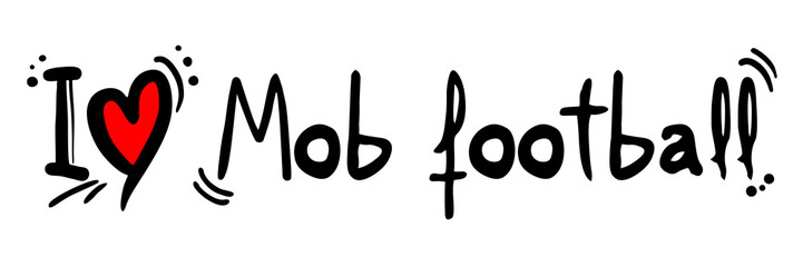 Mob football love