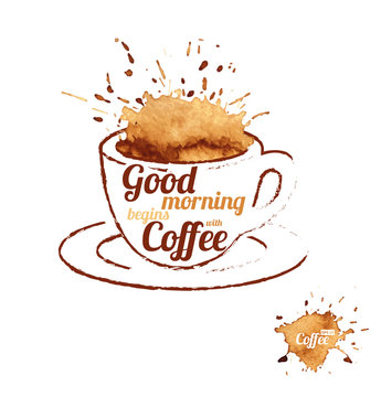 Cup with coffee splash. Coffee stains. Words lettering "Good morning begins with coffee"