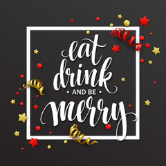 Fototapeta na wymiar Poster lettering Eat drink and be merry. Vector illustration