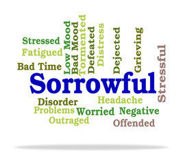 Sorrowful Word Shows Broken Hearted And Dejected