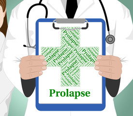 Prolapse Word Indicates Ill Health And Affliction