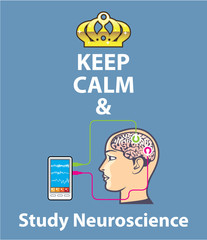 Keep Calm and Study Neuroscience vector