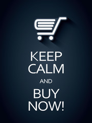 Keep calm and buy now sales promotion poster. Funny typography shopping advertising banner