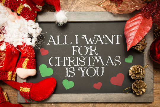 Blackboard with the text: All I Want For Christmas is You in a conceptual image