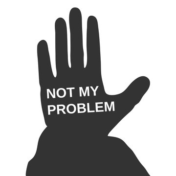 Not my problem. Hand gesture with palm outward and sign. Vector illustration.