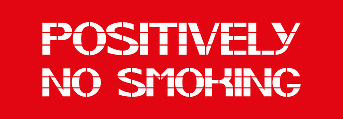 Positively No Smoking Sign