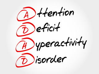 ADHD - Attention Deficit Hyperactivity Disorder, acronym concept