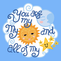 lettering You are my sun my moon and all of my stars