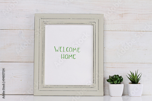 Home and family concept. Welcome home poster in frame rustic ...  Home and family concept. Welcome home poster in frame rustic , shabby chic,  vintage