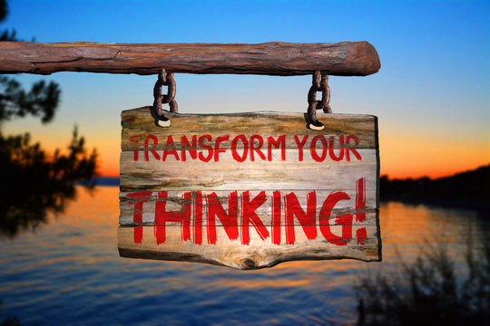 Transform your thinking motivational phrase sign