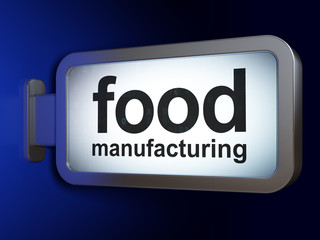 Industry concept: Food Manufacturing on billboard background