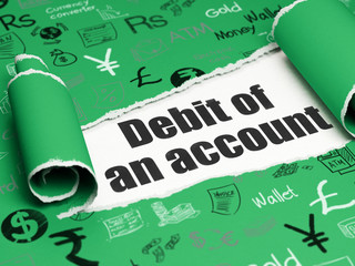 Money concept: black text Debit of An account under the piece of  torn paper